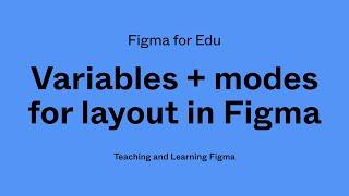 Figma for Edu: Variables and modes for layout in Figma