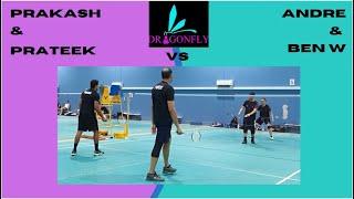 Dragonfly Badminton Zone - Prakash & Prateek VS Andre & Ben W