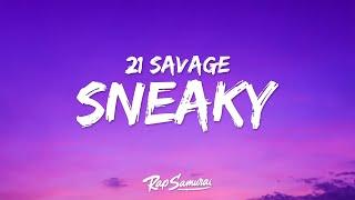 21 Savage - sneaky (Lyrics)