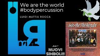 [L.M.R.] -Suona "We are the world" con la body percussion NUOVI SIMBOLI!!!