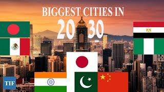 Biggest cities in 2030 | Future biggest cities of  world in 2030