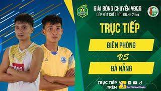 Trực tiếp | BIÊN PHÒNG vs ĐÀ NẴNG | Bảng Nam - Giải bóng chuyền VĐQG cúp HCĐG 2024