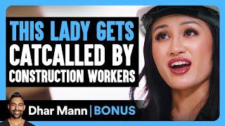 This LADY GETS CATCALLED By Construction Workers | Dhar Mann Bonus!