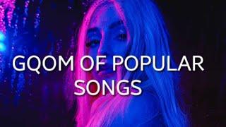 GQOM OF POPULAR SONGS [ AVA MAX DUA LIPA ALAN WALKER HALSEY] 2025 MIX BY TYGA