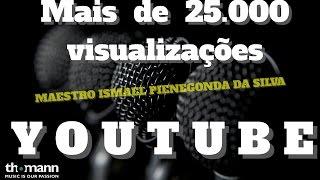 MAIS DE 25.000 VISUALIZAÇÕES DE PRODUÇÕES MAESTRO ISMAEL PIENEGONDA DA SILVA 47 9709 3669