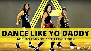 "Dance Like Yo Daddy" by || Meghan Trainor ||