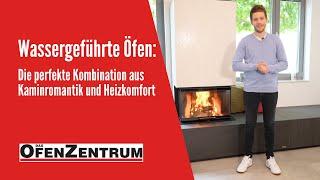 Wassergeführte Öfen: Die perfekte Kombination aus Kaminromantik und Heizkomfort - DAS OFENZENTRUM