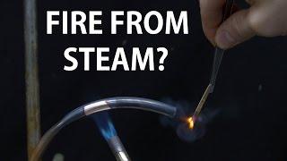 Everyday Science: Starting fire with Steam