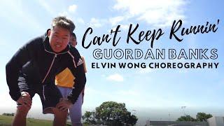 Can't Keep Runnin by Guordan Banks | Elvin Wong Choreography