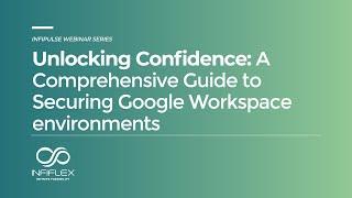 Unlocking Confidence A Comprehensive Guide to Securing Google Workspace Environments