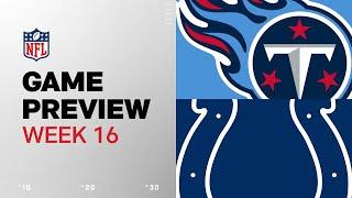 Tennessee Titans vs. Indianapolis Colts | 2024 Week 16 Game Preview