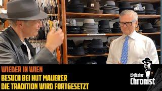 Wieder in Wien: Besuch bei Hut Mauerer - Die Tradition wird fortgesetzt