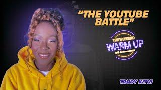 THE WEEKEND WARM UP| Mungai Eve VS Trudy Kitui Youtube Battle Where it Started