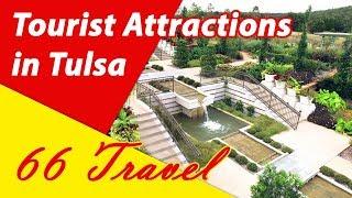 List 8 Tourist Attractions in Tulsa, Oklahoma | Travel to United States