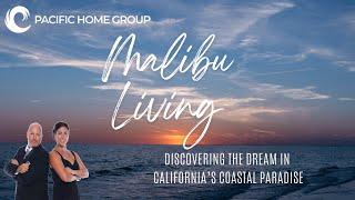 Malibu Living: Discovering the Dream in California's Coastal Paradise