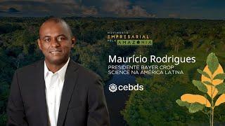 Movimento Empresarial pela Amazônia - Maurício Rodrigues, presidente Bayer Crop Science