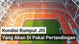 beberapa hari lagi jis akan di pakai pertandingan begini kondisinya jakarta international stadium