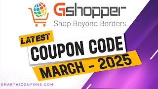 Gshopper Coupon Code 2025  100% Working  Updated Today  Gshopper Promo Code 2025