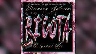 Giovanny Contreras - Ricota (Original Mix Version 2)Private #PPGCALV