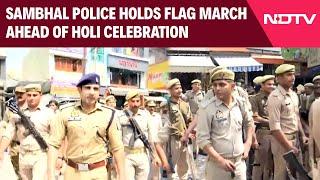 Holi | Sambhal Police Led By CO Anuj Chaudhary Holds Flag March Ahead Of Holi Celebration