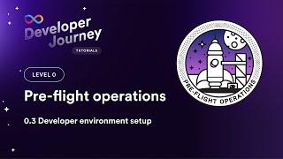 ICP Developer Journey 0.3 | Developer Environment Setup