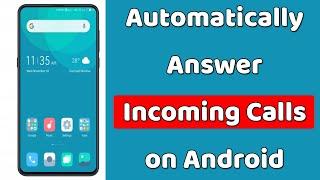 How to Turn On Auto Answer for Incoming Calls on Android Mobile?