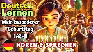 Mein besonderer Geburtstag A2-B1 | Deutsch Lernen | Hören & Sprechen | Geschichte & Wortschatz