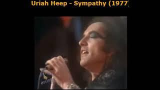 ⭐Uriah Heep - Sympathy⭐