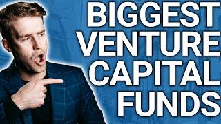 Top 10 Biggest Venture Capital Funds In The World (2022)