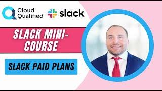 Slack Admin Mini-Course: Slack Paid Plans