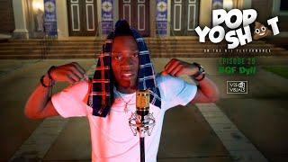 Pop Yo Sht Ep. 25 | BGF Dyll - Voices in my Head [Created by @vesvisuals]