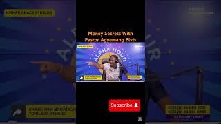 Money Secrets With Pastor Agyemang Elvis #gospel #pastorelvisagyemang #alphahour