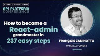 API Platform Conference 2021 - François Zaninotto - How To Become A React-admin Grandmaster