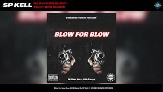 SP Kell - BLOW FOR BLOW (Official Audio) Feat. CEO Ziaire