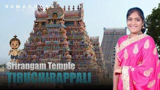 శ్రీరంగం యాత్ర పూర్తి సమాచారం | Srirangam trip Epi 2 | Tamilnadu | @SumaExplores