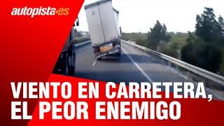 Viento en carretera: el peor enemigo. ¡Ojo a lo que le pasa a este camión! | Autopista.es