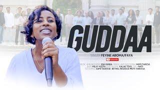 GUDDAA | FEYINE ABOMA | NEW AFAAN OROMOO GOSPEL SONG 2024 | 4K VIDEO