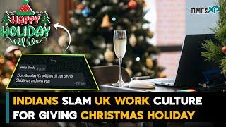 Indians in UK criticized desi work culture as a British company declares a holiday until January 6th