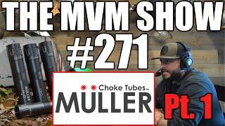 The MVM Show - Ep. #271 - Jim Muller with Muller Chokes Pt. 1