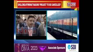 Railway project from Shillong to Byrnihat to be cancelled?