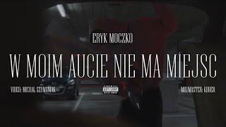 Eryk Moczko - W MOIM AUCIE NIE MA MIEJSC (Official Music Video)