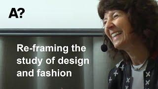 Women's Wisdom: Re-framing the study of design and fashion - Hazel Clark, Parsons School of Design