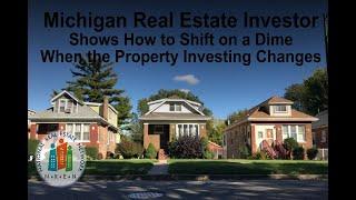 Michigan Real Estate Investors Show How to Shift on a Dime When the Property Investing  Changes