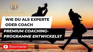 Wie du als Coach dein Premium Coaching Programm entwickelst - Tutorial