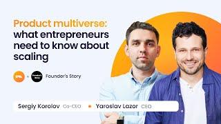 Product multiverse: what entrepreneurs need to know about scaling | Founder's Story podcast