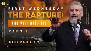 The Rapture: Who Will Make It? Part I - First Wednesday - Rod Parsley