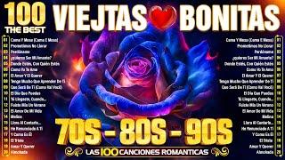 Las 100 Canciones Romanticas Viejitas Pero Bonitas~Música Romántica de Todos Los Tiempos 70s 80s 90s