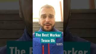 The Best Worker In Tesco UK