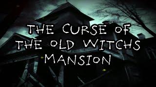 The Curse of the Old Witchs Mansion | Creepy Horror Story