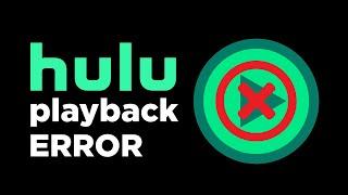 How to Fix Hulu Playback Failure [Complete Step by Step]